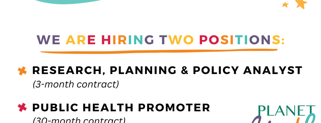 We're Hiring! 2 positions: Research, Planning & Policy Analyst and Public Health Promoter