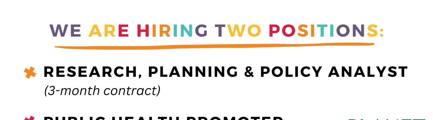 We're Hiring! 2 positions: Research, Planning & Policy Analyst and Public Health Promoter